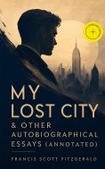 ebook: My Lost City & Other Autobiographical Essays (Annotated)