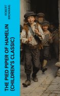 ebook: The Pied Piper of Hamelin (Children's Classic)