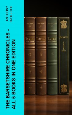 eBook: The Barsetshire Chronicles - All 6 Books in One Edition