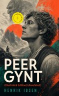 eBook: PEER GYNT (Illustrated Edition) (Annotated)