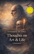 ebook: Leonardo da Vinci: Thoughts on Art & Life (Annotated)