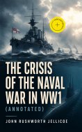 eBook: The Crisis of the Naval War in WW1 (Annotated)