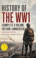 ebook: History of the WW1  (Complete 6 Volume Edition) (Annotated)