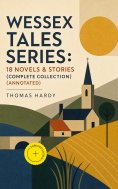 eBook: Wessex Tales Series: 18 Novels & Stories (Complete Collection) (Annotated)