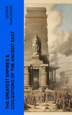 eBook: The Greatest Empires & Civilizations of the Ancient East