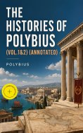 ebook: The Histories of Polybius (Vol.1&2) (Annotated)