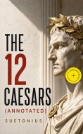 eBook: THE 12 CAESARS (Annotated)