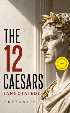 eBook: THE 12 CAESARS (Annotated)
