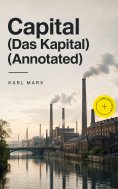 ebook: Capital (Das Kapital) (Annotated)