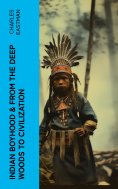 eBook: Indian Boyhood & From the Deep Woods to Civilization