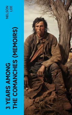 eBook: 3 Years Among the Comanches (Memoirs)