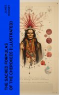 eBook: The Sacred Formulas of the Cherokees (Illustrated)