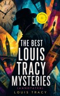 ebook: The Best Louis Tracy Mysteries (Annotated)