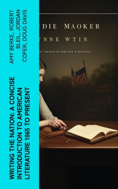 eBook: Writing the Nation: A Concise Introduction to American Literature 1865 to Present