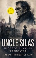 ebook: Uncle Silas (Horror Classic) (Annotated)