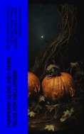 ebook: Pumpkins' Glow: 200+ Eerie Tales for Halloween