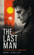 eBook: The Last Man (Dystopian Novel) (Annotated)