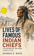 ebook: Lives of Famous Indian Chiefs (Illustrated Edition) (Annotated)