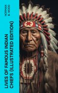 ebook: Lives of Famous Indian Chiefs (Illustrated Edition)