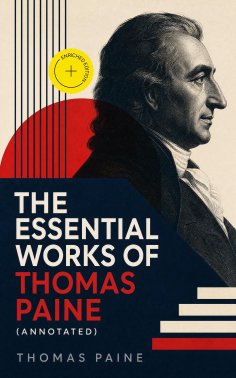 ebook: The Essential Works of Thomas Paine (Annotated)