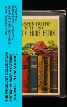 eBook: The Whodunit Collection: British Murder Mysteries (15 Novels in One Volume)