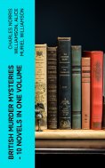 eBook: British Murder Mysteries – 10 Novels in One Volume