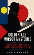 ebook: Golden Age Murder Mysteries - Complete Inspector Furnival & Inspector Stoddart Series (Annotated)
