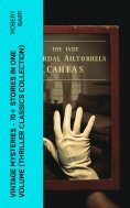ebook: Vintage Mysteries - 70+ Stories in One Volume (Thriller Classics Collection)