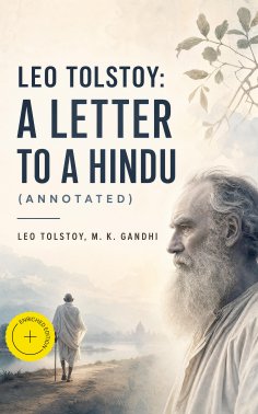 ebook: Leo Tolstoy: A Letter to a Hindu (Annotated)