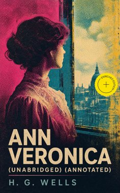 eBook: Ann Veronica (Unabridged) (Annotated)