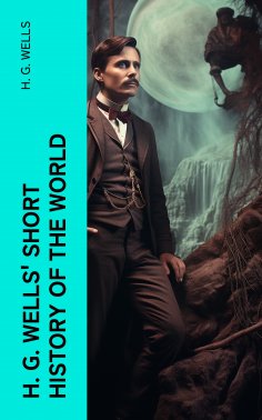 eBook: H. G. Wells' Short History of The World