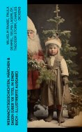 eBook: Weihnachtsgeschichten, Märchen  & Sagen (Über 100 Titel  in einem Buch - Illustrierte Ausgabe)
