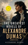 eBook: The Greatest Novels of Alexandre Dumas (Annotated)