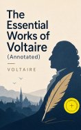 eBook: The Essential Works of Voltaire (Annotated)