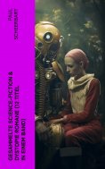 eBook: Gesammelte Science-Fiction & Dystopie Romane (12 Titel in einem Band)