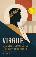 ebook: Virgile: Oeuvres complètes (Édition intégrale) (Annoté)