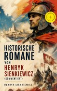 eBook: Historische Romane von Henryk Sienkiewicz (Kommentiert)
