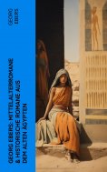 ebook: Georg Ebers: Mittelalterromane & Historische Romane aus dem alten Ägypten