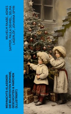 eBook: Weihnachts-Klassiker: Die beliebtesten Romane, Geschichten & Märchen (Illustriert)
