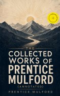 ebook: The Collected Works of Prentice Mulford (Annotated)
