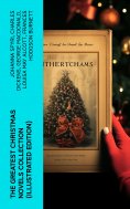 eBook: The Greatest Christmas Novels Collection (Illustrated Edition)