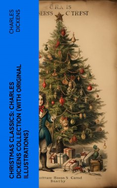 eBook: Christmas Classics: Charles Dickens Collection (With Original Illustrations)