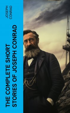 eBook: THE COMPLETE SHORT STORIES OF JOSEPH CONRAD