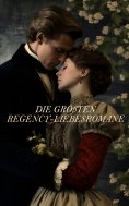 eBook: Die größten Regency-Liebesromane