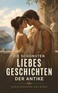ebook: Die schönsten Liebesgeschichten der Antike