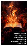 ebook: Leuchtfeuer des Geistes: Die größten Klassiker der spirituellen Literatur