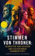 ebook: Stimmen von Thronen: Schriften von Kaisern und Kaiserinnen (Kommentiert)