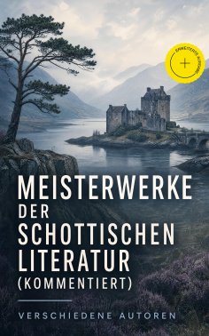 ebook: Meisterwerke der schottischen Literatur (Kommentiert)