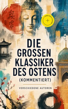 ebook: Die großen Klassiker des Ostens (Kommentiert)