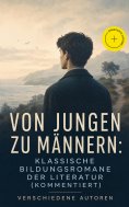 eBook: Von Jungen zu Männern: Klassische Bildungsromane der Literatur (Kommentiert)